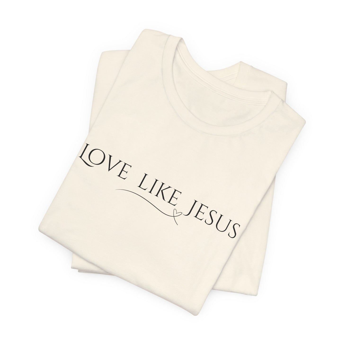 Love Like Jesus Unisex Jersey Short Sleeve Tee