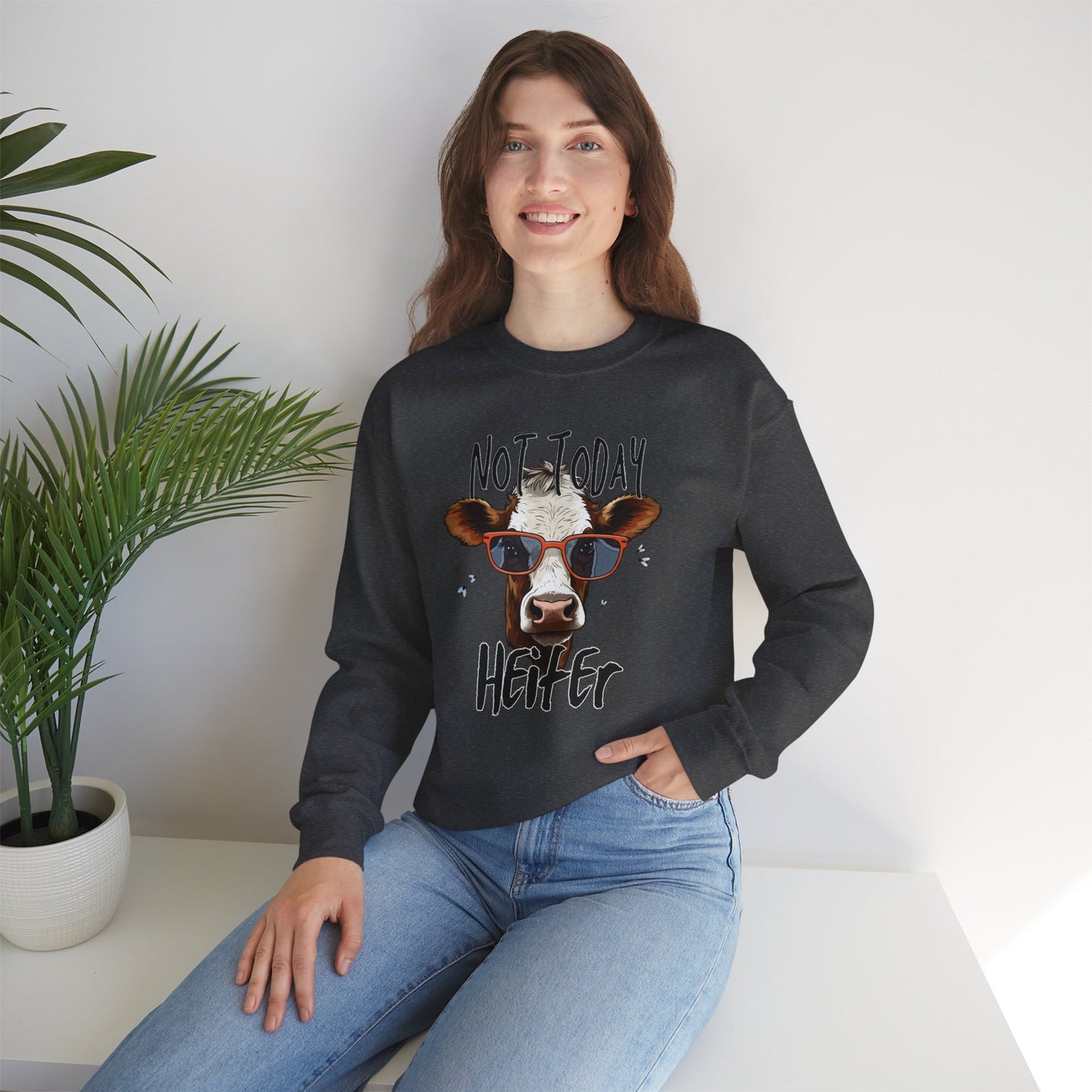 Not Today Heifer Unisex Heavy Blend™ Crewneck Sweatshirt or T-Shirt