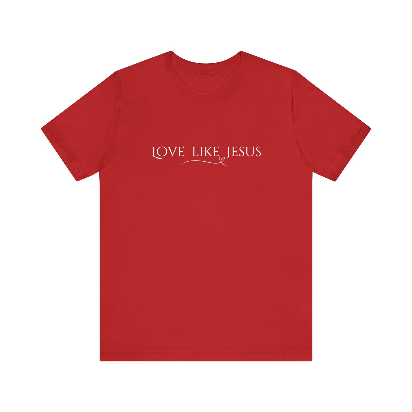 Love like Jesus Unisex Jersey Short Sleeve Tee