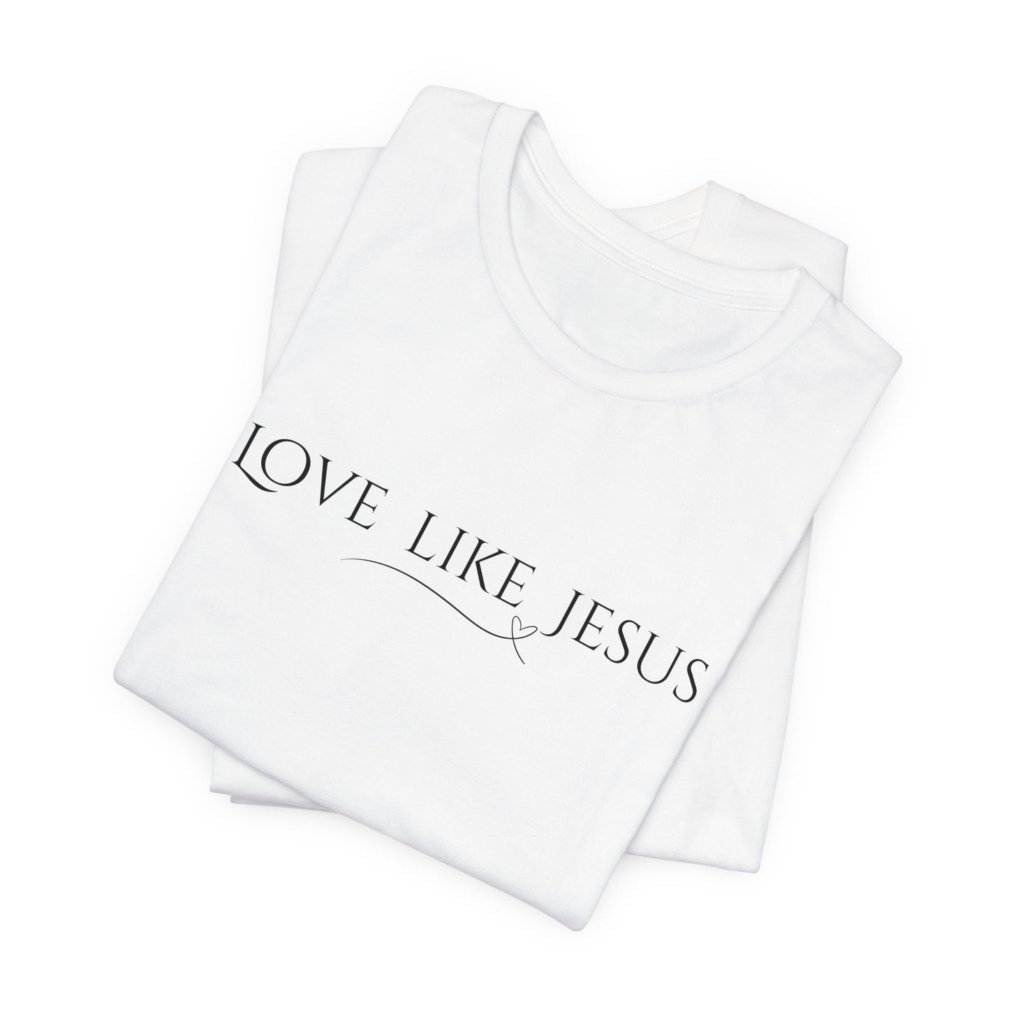 Love Like Jesus Unisex Jersey Short Sleeve Tee