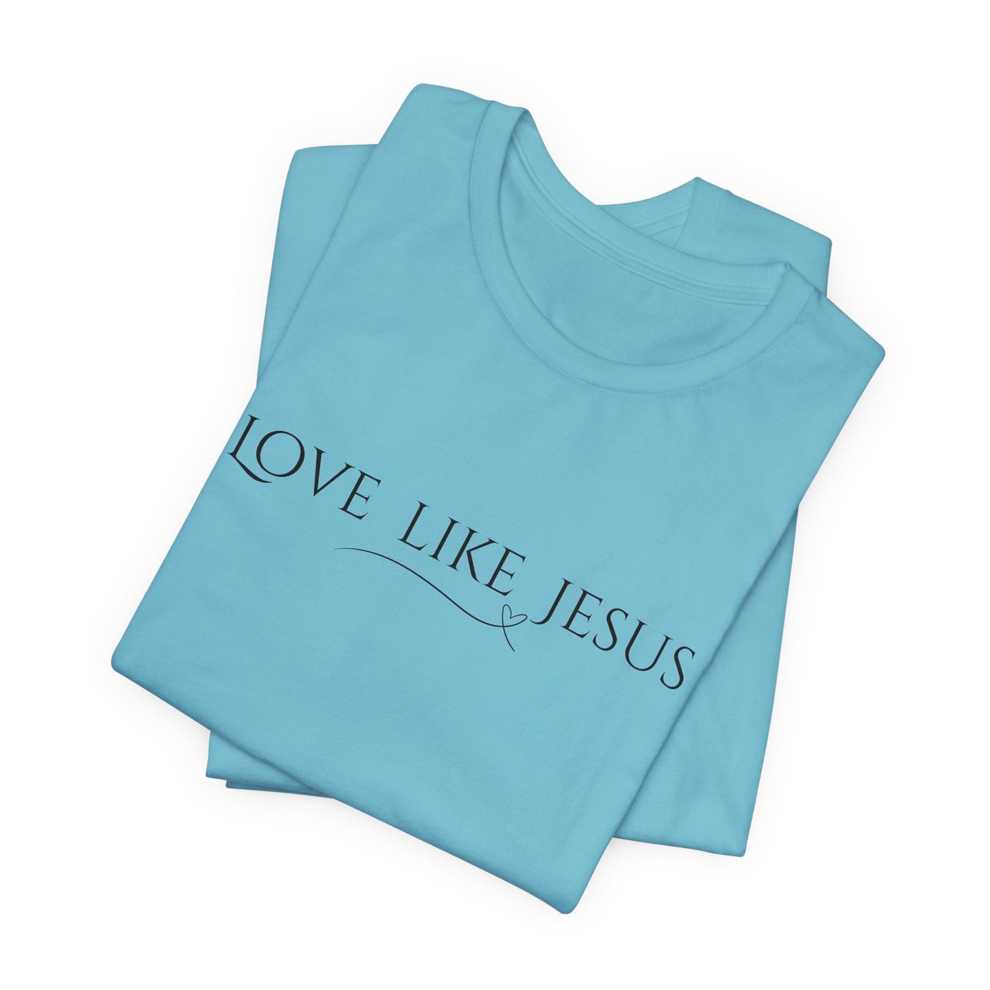 Love Like Jesus Unisex Jersey Short Sleeve Tee