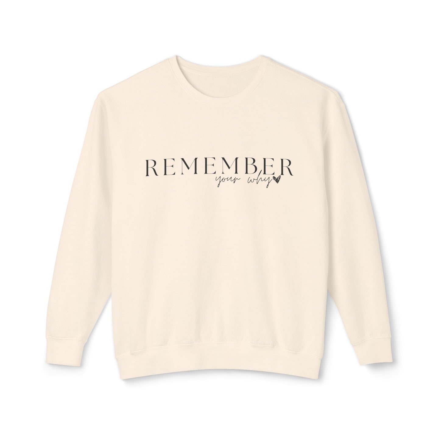 Remember Your Why Unisex Lightweight Crewneck Sweatshirt