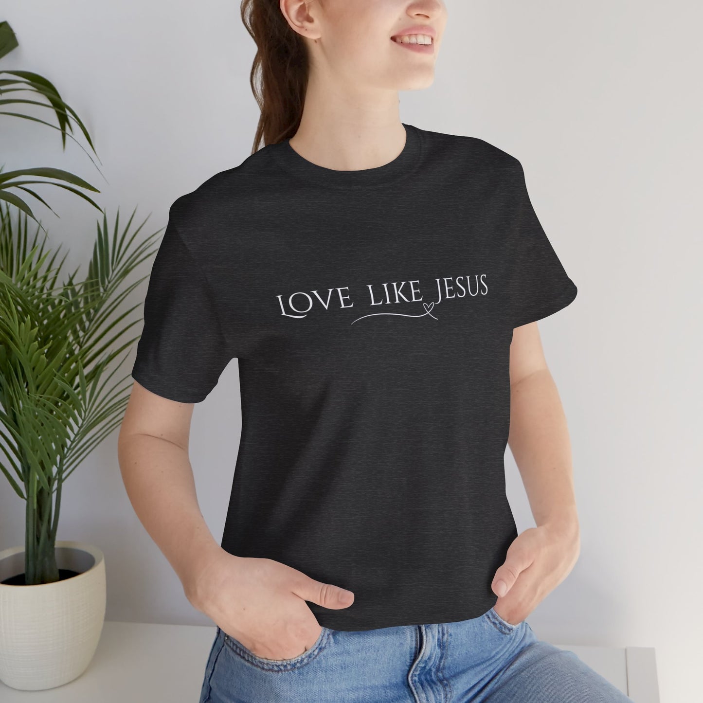 Love like Jesus Unisex Jersey Short Sleeve Tee