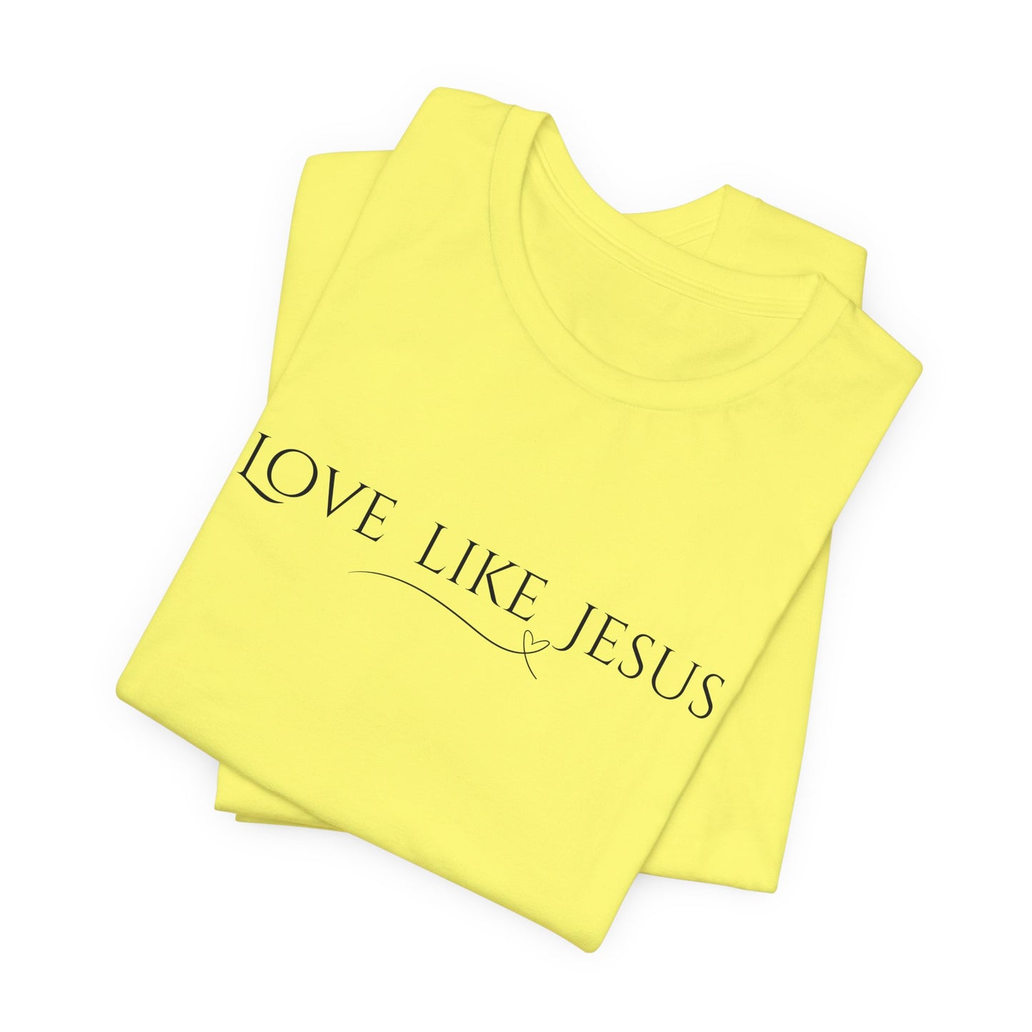 Love Like Jesus Unisex Jersey Short Sleeve Tee