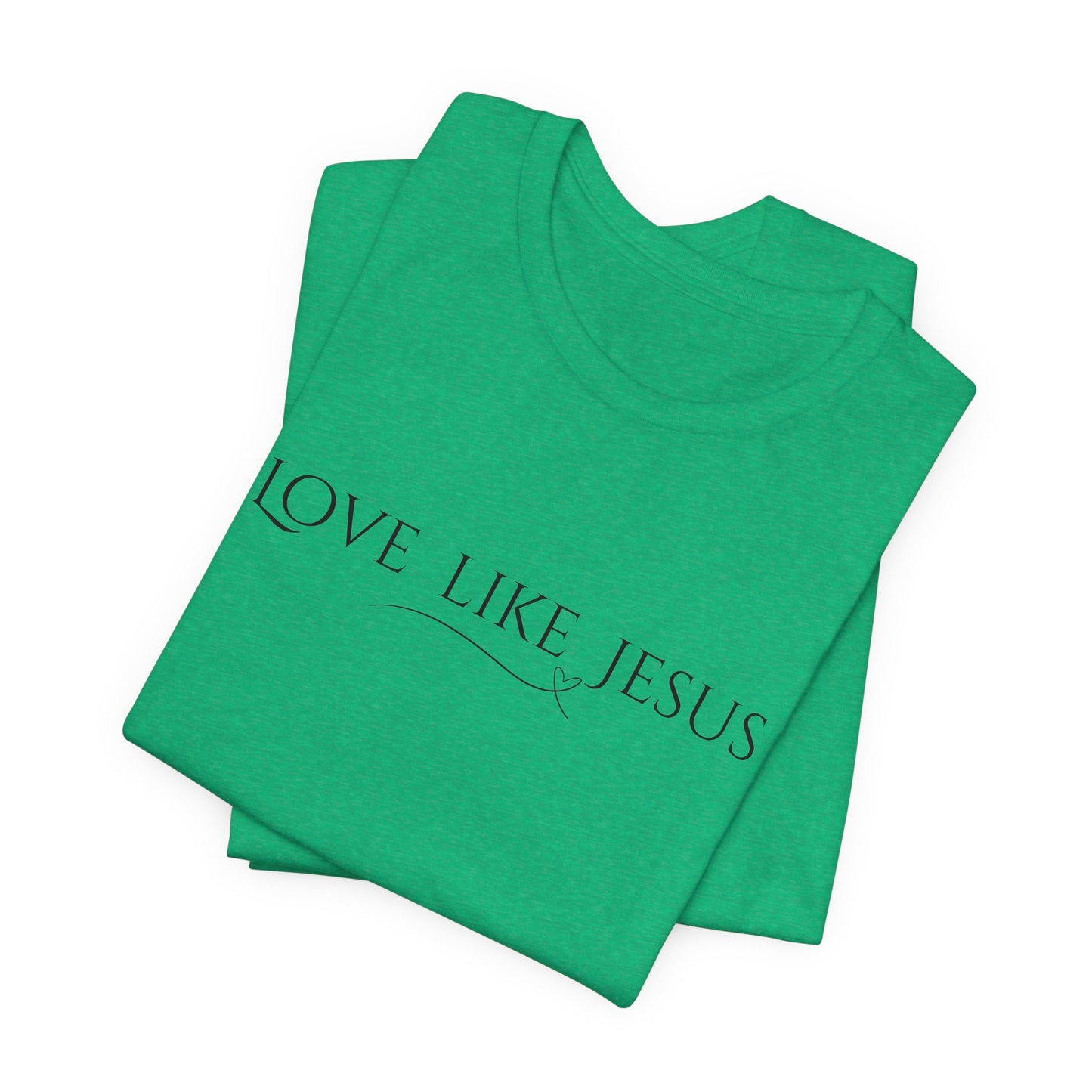 Love Like Jesus Unisex Jersey Short Sleeve Tee