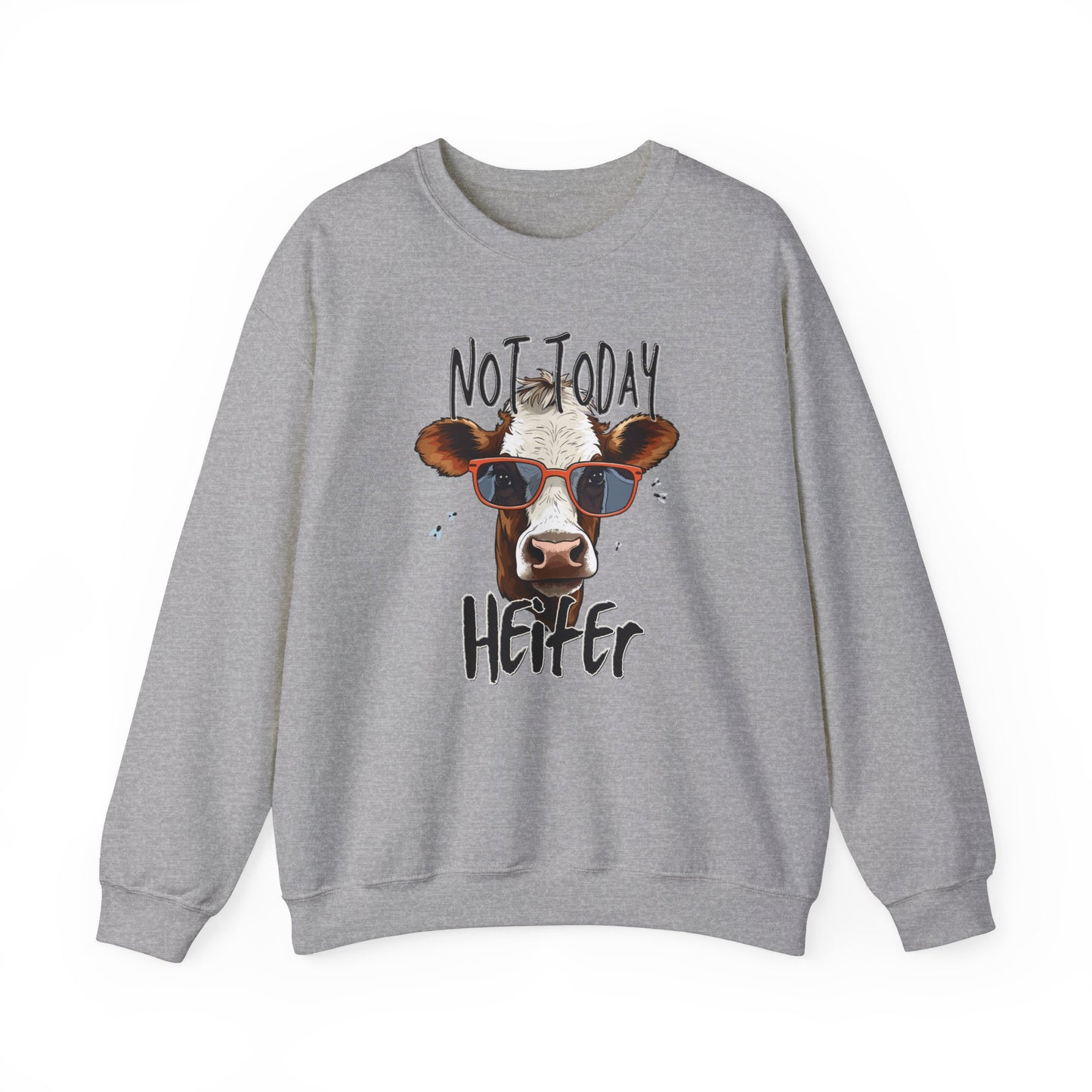 Not Today Heifer Unisex Heavy Blend™ Crewneck Sweatshirt or T-Shirt