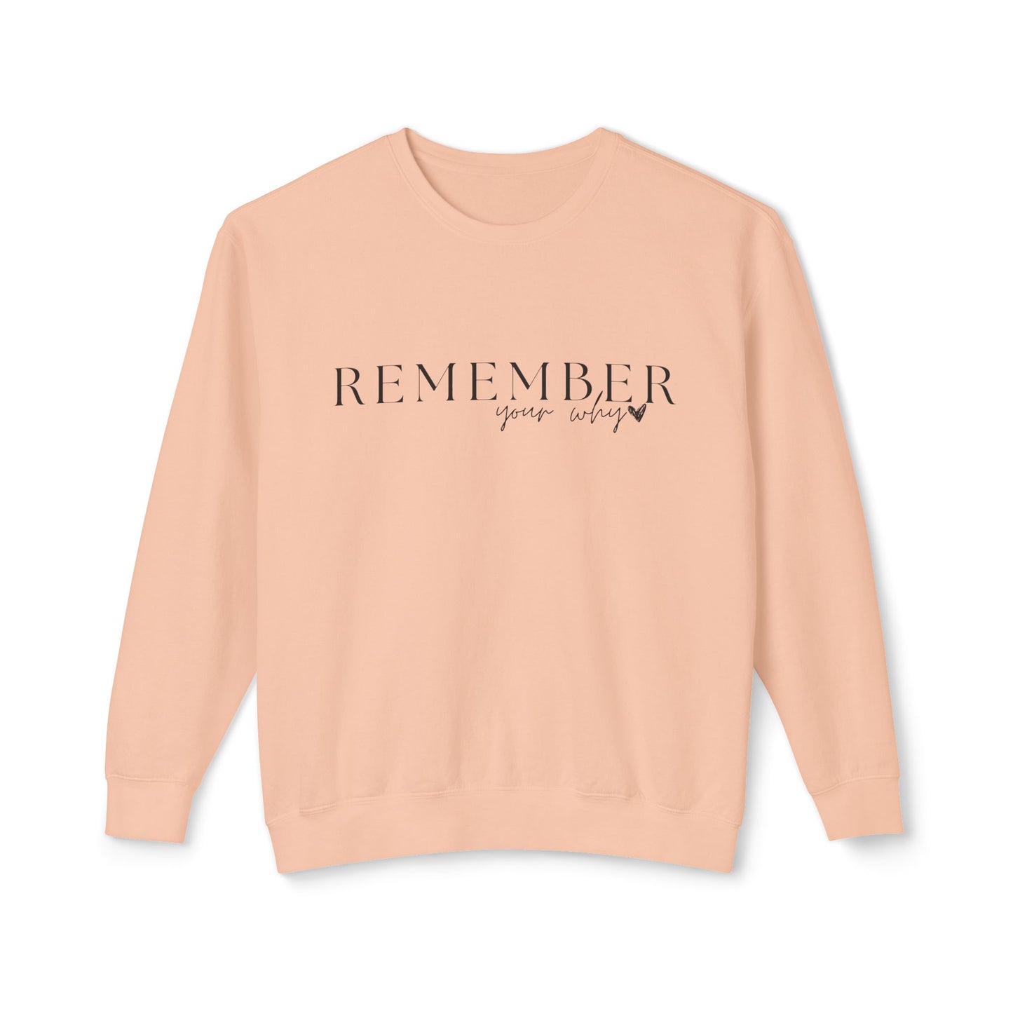 Remember Your Why Unisex Lightweight Crewneck Sweatshirt