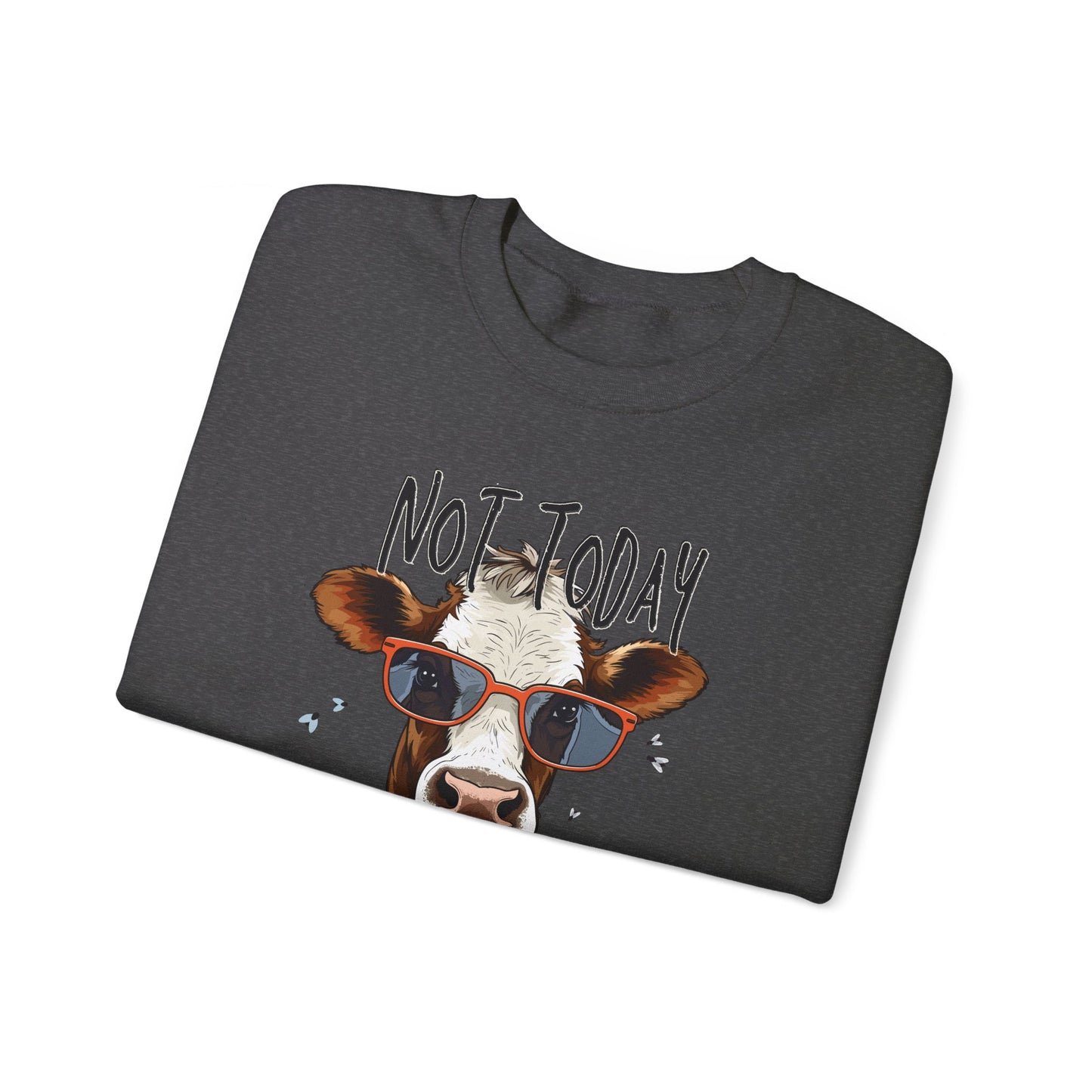 Not Today Heifer Unisex Heavy Blend™ Crewneck Sweatshirt or T-Shirt