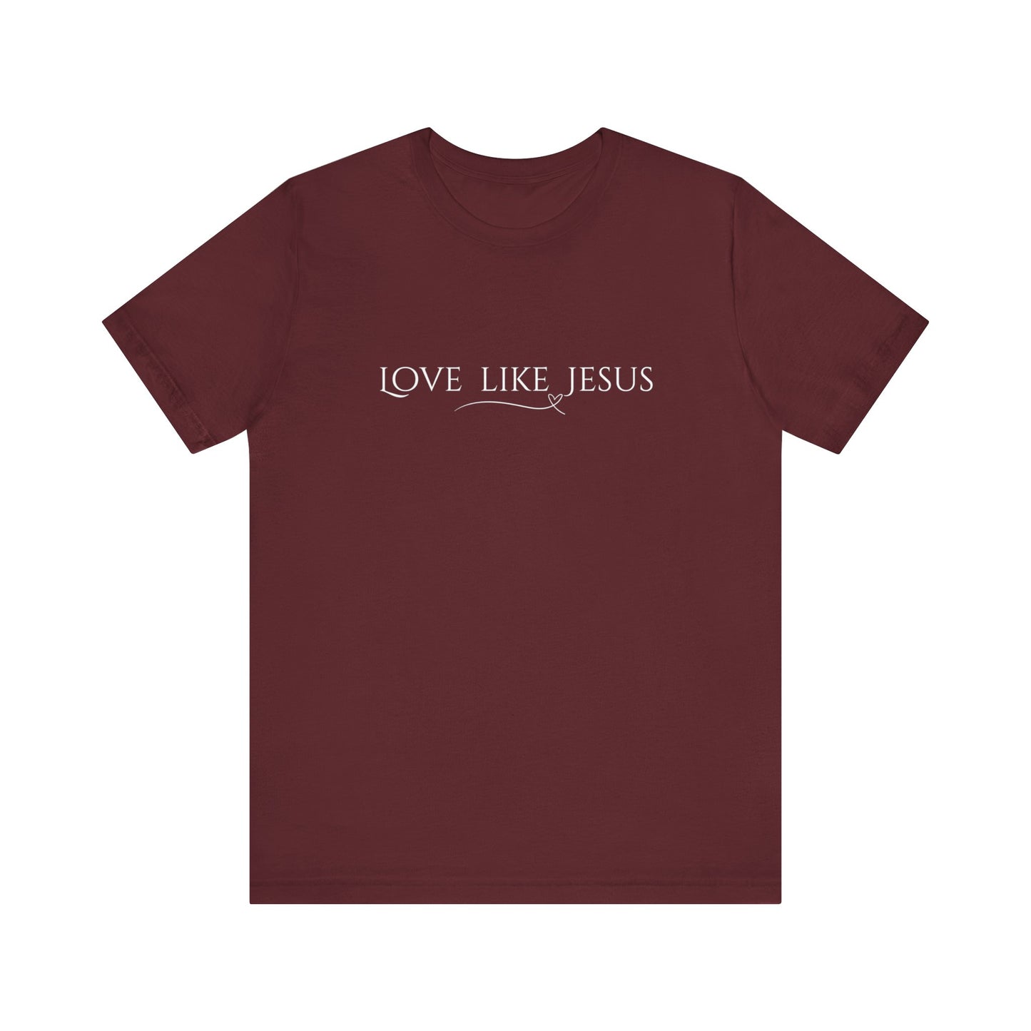 Love like Jesus Unisex Jersey Short Sleeve Tee