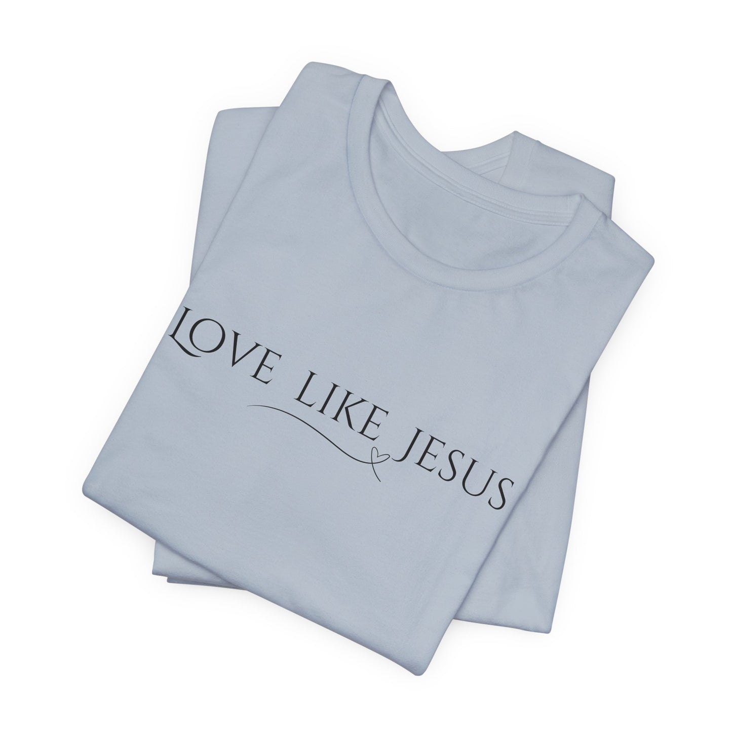 Love Like Jesus Unisex Jersey Short Sleeve Tee